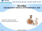 Bài giảng Microsoft office powerpoint 2010 - Trần Xuân Quyết