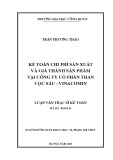 Luận văn Thạc sĩ Kế toán: Kế toán chi phí sản xuất và giá thành sản phẩm tại Công ty Cổ phần Than Cọc Sáu - Vinacomin