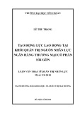 Luận văn Thạc sĩ Quản trị nhân lực: Tạo động lực lao động tại Khối Quản trị Nguồn Nhân lực Ngân hàng Thương mại Cổ phần Sài Gòn