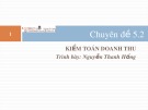 Bài giảng Kiểm toán - Chuyên đề 5.2: Kiểm toán doanh thu (ThS. Nguyễn Thanh Hồng)