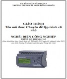 Giáo trình Chuyên đề lập trình cỡ nhỏ (Nghề: Điện công nghiệp - Trung cấp): Phần 1 - Trường TC nghề Đông Sài Gòn