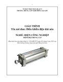 Giáo trình Điều khiển điện khí nén (Nghề: Điện công nghiệp - Trung cấp) - Trường TC nghề Đông Sài Gòn