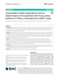 Catastrophic health expenditure and its determinants in households with lung cancer patients in China: A retrospective cohort study