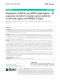 Prevalence of BRCA1 and BRCA2 pathogenic sequence variants in ovarian cancer patients in the Gulf region: The PREDICT study