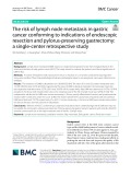 The risk of lymph node metastasis in gastric cancer conforming to indications of endoscopic resection and pylorus-preserving gastrectomy: A single-center retrospective study