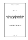 Luận văn Thạc sĩ Luật học: Sở hữu chéo trong lĩnh vực ngân hàng theo pháp luật Việt Nam hiện nay