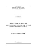 Luận văn Thạc sĩ Luật học: Quảng cáo nhằm cạnh tranh không lành mạnh theo pháp luật Việt Nam từ thực tiễn tỉnh Quảng Ngãi