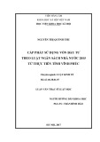 Luận văn Thạc sĩ Luật học: Cấp phát sử dụng vốn đầu tư theo Luật ngân sách nhà nước 2015 từ thực tiễn tỉnh Vĩnh Phúc