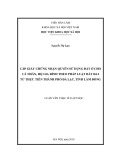 Luận văn Thạc sĩ Luật học: Cấp Giấy chứng nhận quyền sử dụng đất ở cho cá nhân, hộ gia đình theo pháp luật Đất đai từ thực tiễn Thành phố Đà Lạt, tỉnh Lâm Đồng