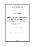 Luận văn Thạc sĩ Luật học: Hợp đồng nhượng quyền thương mại và thực tiễn áp dụng của các doanh nghiệp vừa và nhỏ ở Việt Nam