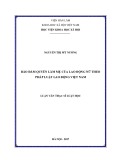 Luận văn Thạc sĩ Luật học: Bảo đảm quyền làm mẹ của lao động nữ theo pháp luật lao động Việt Nam