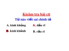 Bài giảng môn Tiếng Việt lớp 4 năm học 2020-2021 - Tuần 33: Chính tả Ngắm trăng, Không đề (Trường Tiểu học Thạch Bàn B)