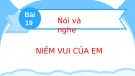 Bài giảng môn Tiếng Việt lớp 2 sách Kết nối tri thức năm học 2021-2022 - Bài 19: Nói và nghe Niềm vui của em (Trường Tiểu học Thạch Bàn B)