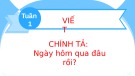 Bài giảng môn Tiếng Việt lớp 2 sách Kết nối tri thức năm học 2021-2022 - Bài 2: Chính tả Ngày hôm qua đâu rồi? (Trường Tiểu học Thạch Bàn B)