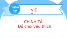 Bài giảng môn Tiếng Việt lớp 2 sách Kết nối tri thức năm học 2021-2022 - Bài 22: Chính tả Đồ chơi yêu thích (Trường Tiểu học Thạch Bàn B)