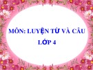 Bài giảng môn Tiếng Việt lớp 4 năm học 2020-2021 - Tuần 2: Luyện từ và câu Dấu hai chấm (Trường Tiểu học Thạch Bàn B)