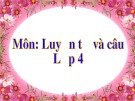 Bài giảng môn Tiếng Việt lớp 4 năm học 2020-2021 - Tuần 25: Luyện từ và câu Mở rộng vốn từ: Dũng cảm (Trường Tiểu học Thạch Bàn B)