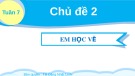 Bài giảng môn Tiếng Việt lớp 2 sách Kết nối tri thức năm học 2021-2022 - Bài 14: Tập đọc Em học vẽ (Trường Tiểu học Thạch Bàn B)