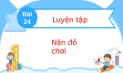 Bài giảng môn Tiếng Việt lớp 2 sách Kết nối tri thức năm học 2021-2022 - Bài 24: Luyện từ và câu Mở rộng vốn từ về đồ chơi. Dấu phẩy (Trường Tiểu học Thạch Bàn B)