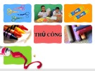 Bài giảng môn Thủ công lớp 1 sách Cánh diều năm học 2021-2022 - Bài 14: Gấp cái ví (Trường Tiểu học Thạch Bàn B)