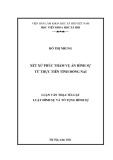 Luận văn Thạc sĩ Luật Hình sự và Tố tụng hình sự: Xét xử phúc thẩm vụ án hình sự từ thực tiễn tỉnh Đồng Nai