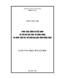 Luận văn Thạc sĩ Luật học: Pháp luật hình sự Việt Nam về tội gây rối trật tự công cộng và thực tiễn xét xử trên địa bàn tỉnh Đồng Tháp