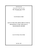 Luận văn Thạc sĩ Luật học: Quản lý nhà nước trong lĩnh vực bảo vệ môi trường từ thực tiễn quận 11, thành phố Hồ Chí Minh