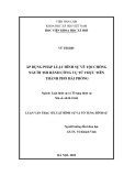 Luận văn Thạc sĩ Luật học: Áp dụng pháp luật hình sự về tội chống người thi hành công vụ từ thực tiễn thành phố Hải Phòng