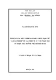 Luận văn Thạc sĩ Luật học: Áp dụng các biện pháp ngăn chặn bắt, tạm giữ, tạm giam đối với người dưới 18 tuổi phạm tội từ thực tiễn thành phố Hồ Chí Minh