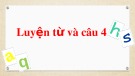 Bài giảng môn Tiếng Việt lớp 4 năm học 2021-2022 - Tuần 4: Luyện từ và câu Từ ghép và từ láy (Trường Tiểu học Thạch Bàn B)