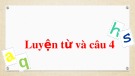 Bài giảng môn Tiếng Việt lớp 4 năm học 2021-2022 - Tuần 3: Luyện từ và câu Từ đơn, từ phức (Trường Tiểu học Thạch Bàn B)