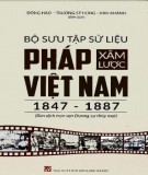 Sử liệu Pháp xâm lược Việt Nam 1847 - 1887: Phần 1