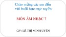 Bài giảng môn Âm nhạc lớp 7 - Tiết 6: Nhạc lí Nhịp lấy đà. Tập đọc nhạc TĐN số 3. Âm nhạc thường thức Sơ lược về một vài nhạc cụ phương Tây