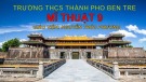 Bài giảng môn Mĩ thuật lớp 9 - Bài 1: Thường thức mỹ thuật: Sơ lược về mĩ thuật thời Nguyễn 1802-1945