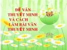 Bài giảng môn Ngữ văn lớp 8 - Bài 13: Đề văn thuyết minh và cách làm bài văn thuyết minh