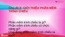 Bài giảng môn Tin học lớp 9 - Chủ đề 8: Giới thiệu phần mềm trình chiếu