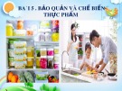 Bài giảng môn Công nghệ lớp 6 - Bài 5: Bảo quản và chế biến thực phẩm