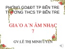 Bài giảng môn Âm nhạc lớp 7 - Tiết 3: Ôn tập bài hát Mái trường mến yêu. Ôn tập Tập đọc nhạc TĐN số 1