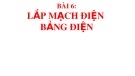 Bài giảng môn Công nghệ lớp 9 - Bài 6: Lắp mạch điện - Bảng điện