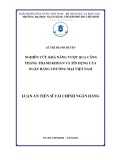 Luận án Tiến sĩ Tài chính ngân hàng: Nghiên cứu khả năng vượt qua căng thẳng thanh khoản và tín dụng của ngân hàng thương mại Việt Nam