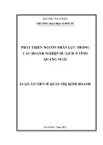 Luận án Tiến sĩ Quản trị kinh doanh: Phát triển nguồn nhân lực trong các doanh nghiệp du lịch ở tỉnh Quảng Ngãi