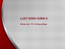 Bài giảng Luật hành chính 2: Bài 3 - TS. Tạ Quang Ngọc