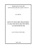 Tóm tắt luận văn Thạc sĩ Tâm lý học: Hành vi sử dụng điện thoại di động của học sinh trung học phổ thông tại thành phố Hà Nội