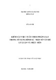 Luận văn Thạc sĩ Luật học: Kiểm sát việc tuân theo pháp luật trong tố tụng hình sự - Một số vấn đề lý luận và thực tiễn