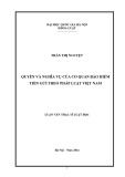 Luận văn Thạc sĩ Luật học: Quyền và nghĩa vụ của cơ quan bảo hiểm tiền gửi theo pháp luật Việt Nam