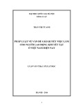 Luận văn Thạc sĩ Luật học: Pháp luật về vấn đề giải quyết việc làm cho người lao động khuyết tật ở Việt Nam hiện nay