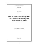 Luận văn Thạc sĩ Luật học: Việc sử dụng quy chế đặc biệt của WTO về chống trợ cấp hàng hóa xuất khẩu