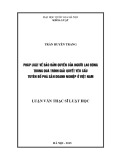 Luận văn Thạc sĩ Luật học: Pháp luật về bảo đảm quyền của người lao động trong quá trình giải quyết yêu cầu tuyên bố phá sản doanh nghiệp ở Việt Nam