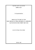 Luận văn Thạc sĩ Luật học: Pháp luật về cho vay vốn thực hiện dự án theo chỉ định của Chính phủ tại Ngân hàng Phát triển Việt Nam