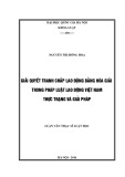 Luận văn Thạc sĩ Luật học: Giải quyết tranh chấp lao động bằng hòa giải trong pháp luật lao động Việt Nam - Thực trạng và giải pháp